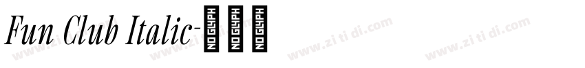 Fun Club Italic字体转换 Fun Club Italic字体转换